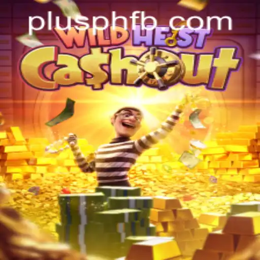 WildHeistCashout: A Thrilling Adventure in Online Gaming at PLUSPH.COM